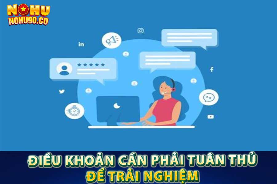 Điều khoản cần phải tuân thủ để trải nghiệm