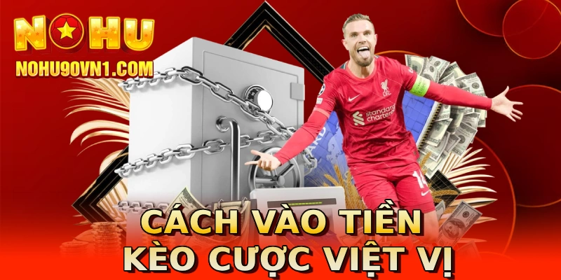 Cách vào tiền kèo cược việt vị