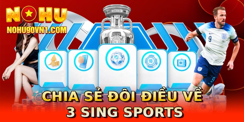 Chia sẻ đôi điều về 3 Sing Sports
