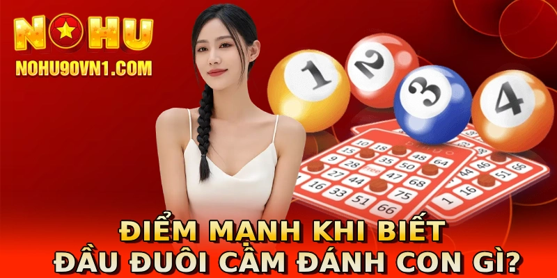 Điểm mạnh khi biết đầu đuôi câm đánh con gì?