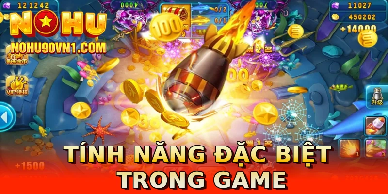 Tính năng đặc biệt trong game